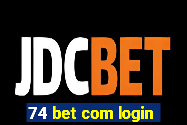 74 bet com login